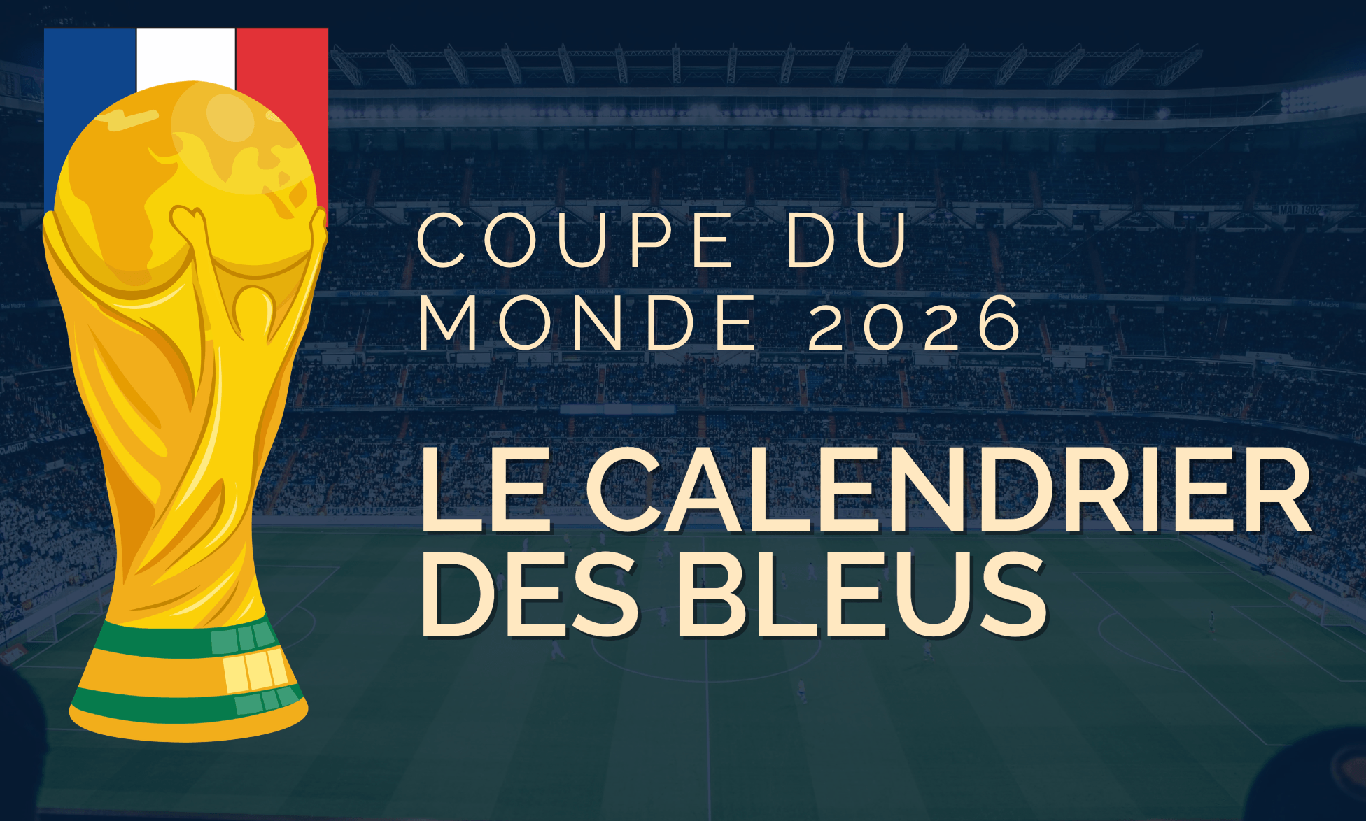 Le calendrier des bleus cdm